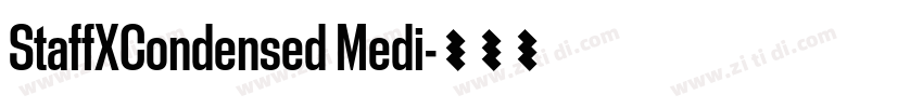 StaffXCondensed Medi字体转换 StaffXCondensed Medi字体转换